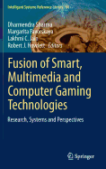 Fusion of Smart, Multimedia and Computer Gaming Technologies: Research, Systems and Perspectives