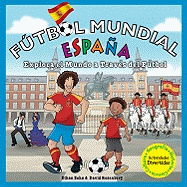 Futbol Mundial Espana: Explora El Mundo a Traves del Futbol