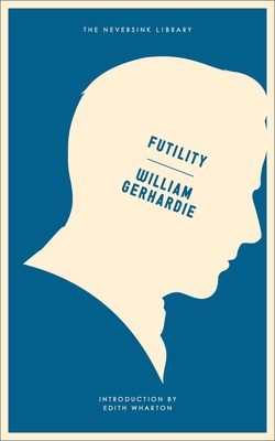 Futility - Gerhardie, William, and Wharton, Edith (Preface by)