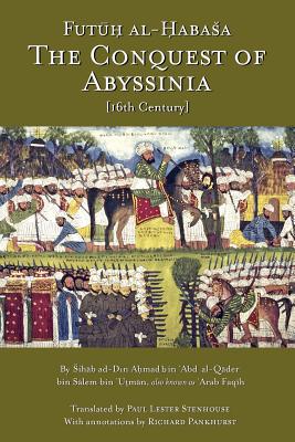 Futuh Al-Habasha: The Conquest of Abyssinia - Ahmad, Sihab ad-Din, and Stenhouse, Paul Lester (Translated by)