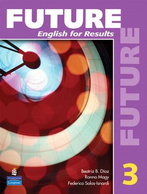Future 3: English for Results (with Practice Plus CD-Rom) - Schoenberg, Irene E, and Brooks, Margaret, and Gramer, Margot F