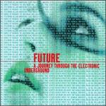 Future: A Journey Through the Electric Underground