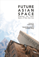 Future Asia Space: Projecting the Urban Space of New East Asia