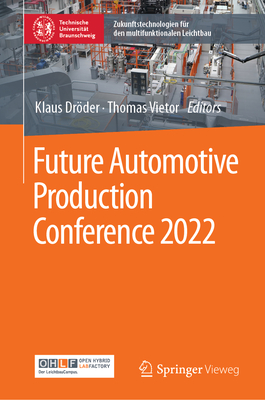 Future Automotive Production Conference 2022 - Drder, Klaus (Editor), and Vietor, Thomas (Editor)