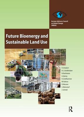 Future Bioenergy and Sustainable Land Use - Schubert, Renate