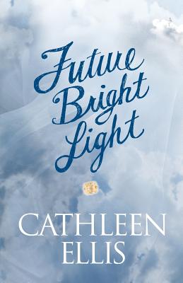 Future Bright Light - Ellis, Cathleen