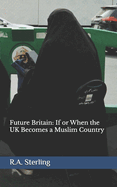 Future Britain: If or When the UK Becomes a Muslim Country