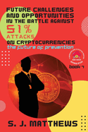 Future Challenges and Opportunities in the Battle Against 51% Attacks on Cryptocurrencies: The Future of Prevention