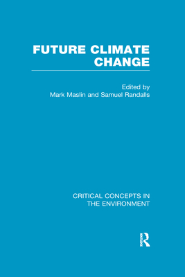 Future Climate Change - Maslin, Mark (Editor), and Randalls, Samuel (Editor)