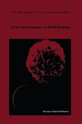 Future Developments in Blood Banking: Proceedings of the Tenth Annual Symposium on Blood Transfusion, Groningen 1985, Organized by the Red Cross Blood Bank Groningen-Drenthe - Smit Sibinga, C Th (Editor), and Das, P C (Editor), and Greenwalt, T J (Editor)