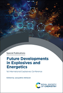 Future Developments in Explosives and Energetics: 1st International Explosives Conference