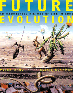 Future Evolution: An Illuminated History of Life to Come