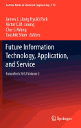 Future Information Technology, Application, and Service: Futuretech 2012 Volume 2