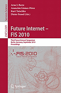 Future Internet - FIS 2010: Third Future Internet Symposium, Berlin, Germany, September 20-22, 2010, Proceedings