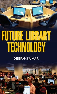 Future Library Technology - Kumar, Deepak