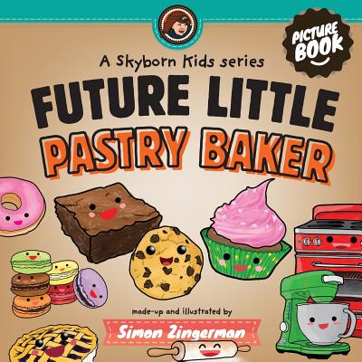 Future Little Pastry Baker - Zingerman, Simon