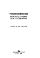 Future Networks: New Developments, New Opportunities