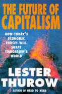Future of Capitalism: How Today's Economic Forces Shape Tomorrow's World