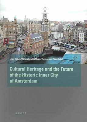 Future of the Historic Inner City of Amsterdam - Deben, Leon (Editor), and Salet, Willem (Editor), and Van Thoor, Marie-Therese (Editor)