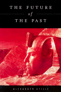 Future of the Past - Stille, Alexander