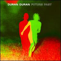 Future Past [Deluxe Edition] - Duran Duran