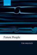 Future People: A Moderate Consequentialist Account of Our Obligations to Future Generations