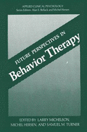 Future Perspectives in Behavior Therapy