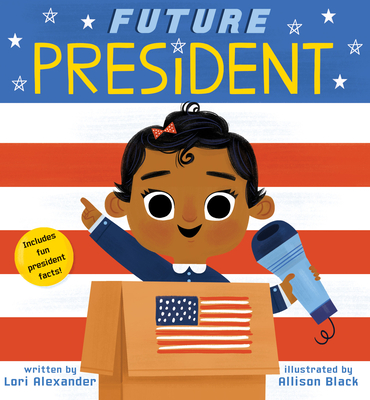 Future President (Future Baby): Volume 3 - Alexander, Lori
