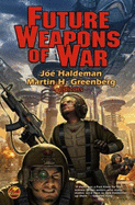 Future Weapons of War - Haldeman, Joe (Editor), and Greenberg, Martin Harry (Editor)