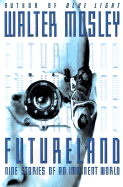 Futureland: Nine Stories of an Imminent World
