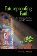 Futureproofing Faith: Revitalizing Churches in the 21st Century