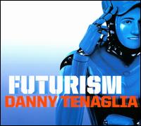 Futurism - Danny Tenaglia