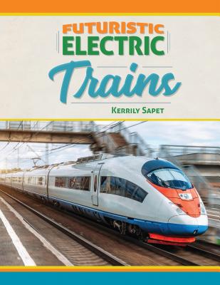 Futuristic Electric Trains - Sapet, Kerrily