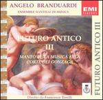 Futuro Antico III - Mantova: La Musica alla Corte dei Gonzaga