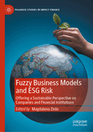 Fuzzy Business Models and Esg Risk: Offering a Sustainable Perspective on Companies and Financial Institutions