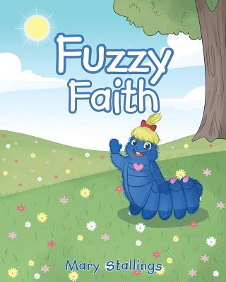 Fuzzy Faith - Stallings, Mary