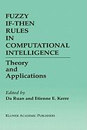 Fuzzy If-Then Rules in Computational Intelligence: Theory and Applications