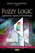 Fuzzy Logic: Applications, Systems & Technologies