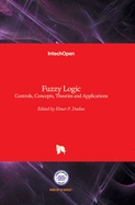 Fuzzy Logic: Controls, Concepts, Theories and Applications