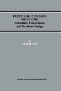 Fuzzy Logic in Data Modeling: Semantics, Constraints, and Database Design