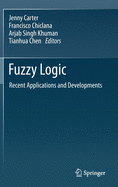 Fuzzy Logic: Recent Applications and Developments