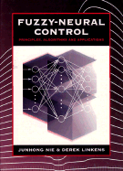 Fuzzy-Neural Control: Principles, Algorithms and Applications