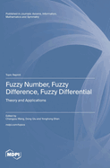 Fuzzy Number, Fuzzy Difference, Fuzzy Differential: Theory and Applications