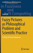 Fuzzy Pictures as Philosophical Problem and Scientific Practice: A Study of Visual Vagueness