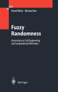 Fuzzy Randomness: Uncertainty in Civil Engineering and Computational Mechanics