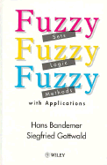 Fuzzy Sets, Fuzzy Logic, Fuzzy Methods with Applications - Bandemer, Hans, and Gottwald, Siegfried