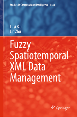 Fuzzy Spatiotemporal XML Data Management - Bai, Luyi, and Zhu, Lin