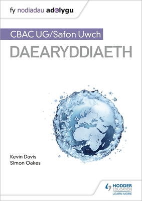 Fy Nodiadau Adolygu: CBAC UG/Safon Uwch Daearyddiaeth (My Revision Notes: WJEC/Eduqas AS/A-level Geography Welsh-language edition) - Davis, Kevin