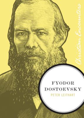 Fyodor Dostoevsky - Leithart, Peter J