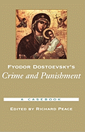 Fyodor Dostoevsky's Crime and Punishment: A Casebook